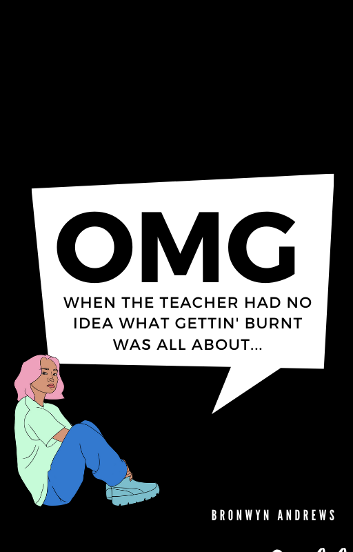 OMG - When the teacher had no ida what gettin burnt was all about...