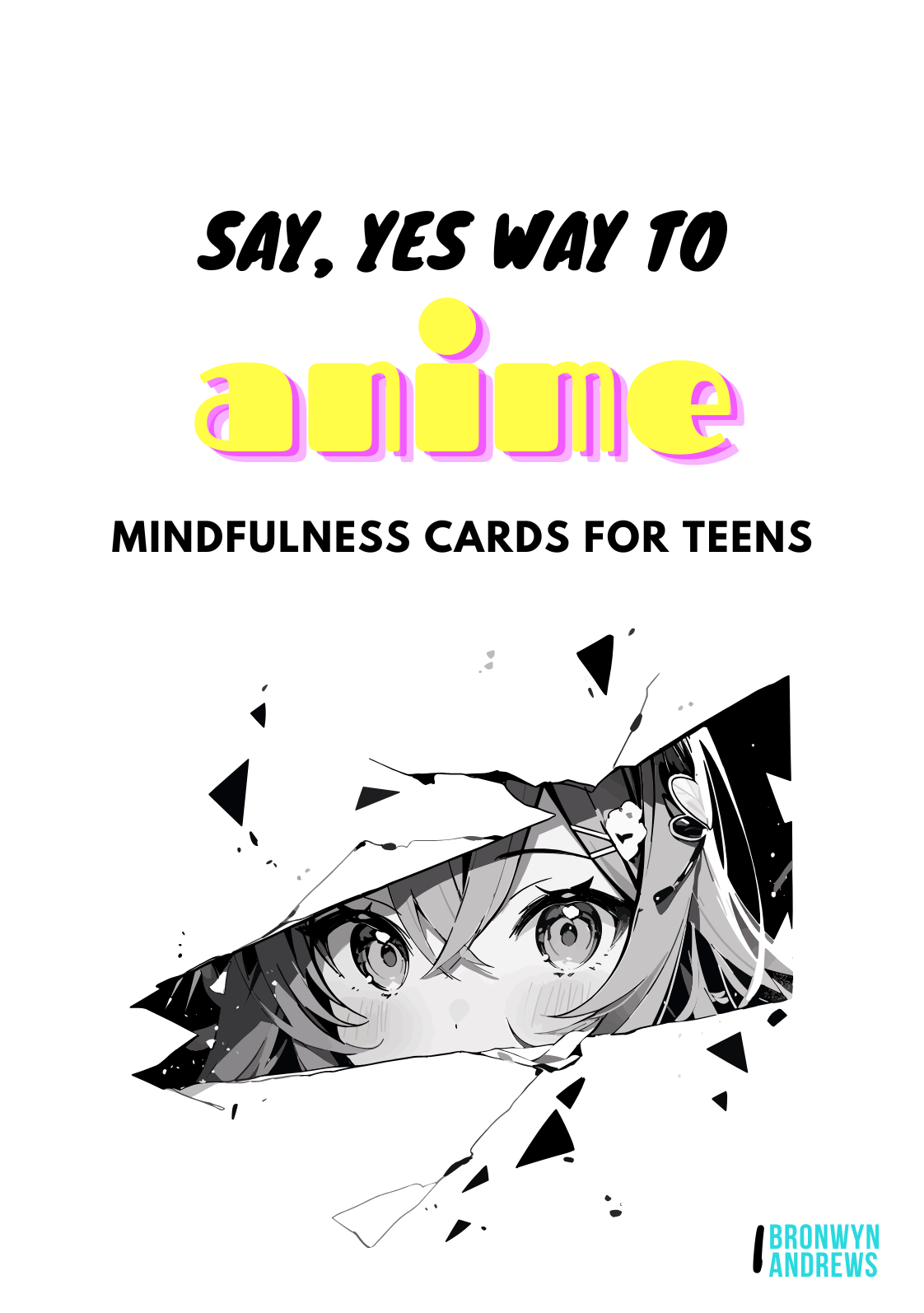 Say, Yes Way to Anime - Mindfulness Cards for Teens