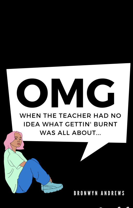 Omg - When the teacher had no idea what gettin' burnt was all about... Class Set